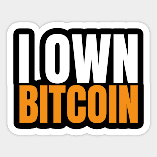 I Own Bitcoin. Hodl BTC. Bitcoin to the Moon Sticker